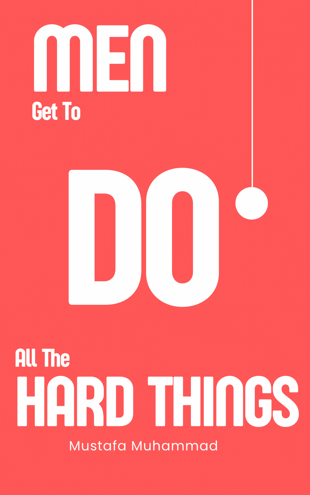 Ebook- Men Get To Do All The Hard Things